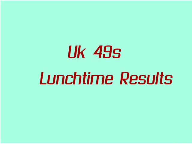 Uk49s Lunchtime Results Thursday 11 August 2022